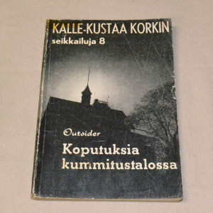 Kalle-Kustaa Korkki 08 Koputuksia kummitustalossa